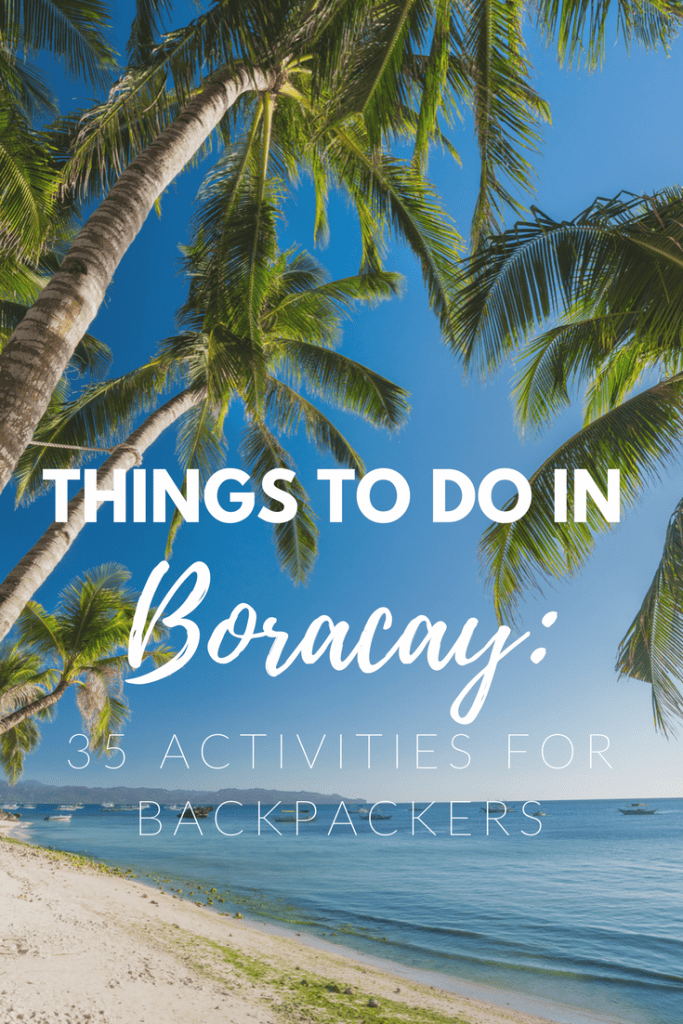 Like it? Pin it! - Things to do in Boracay: 35 Activities for Backpackers