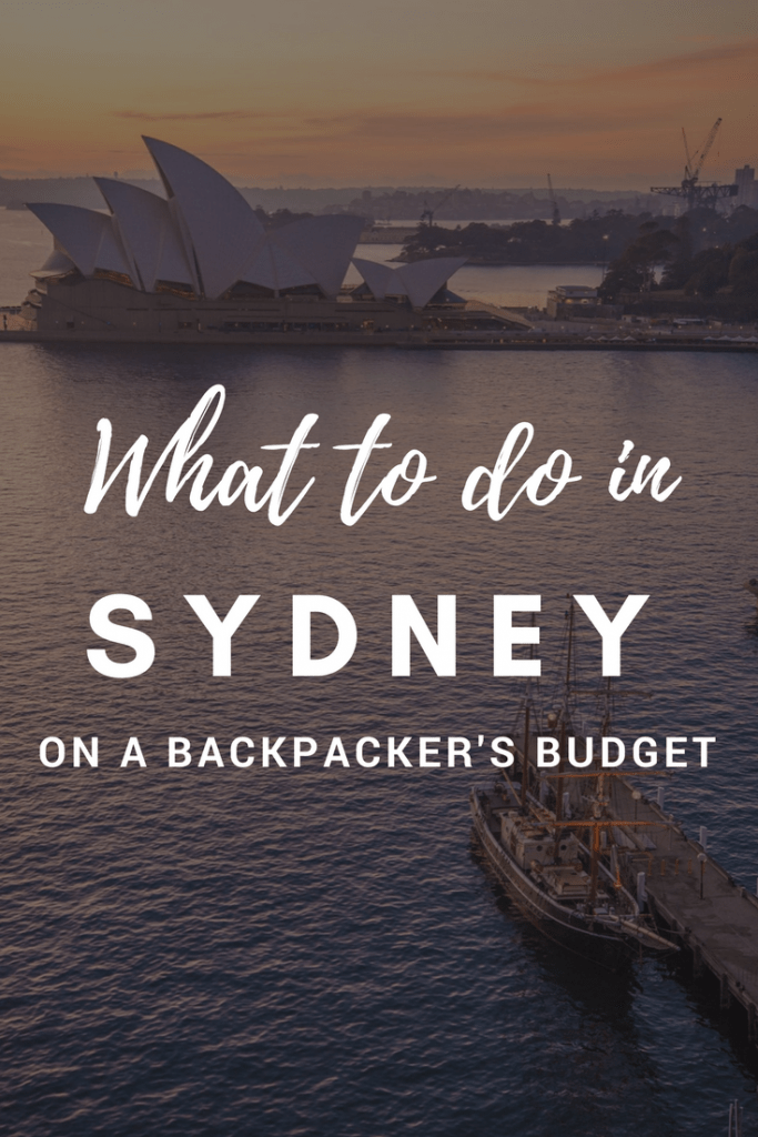 Love it? Pin it! - What To Do In Sydney On a Backpacker’s Budget