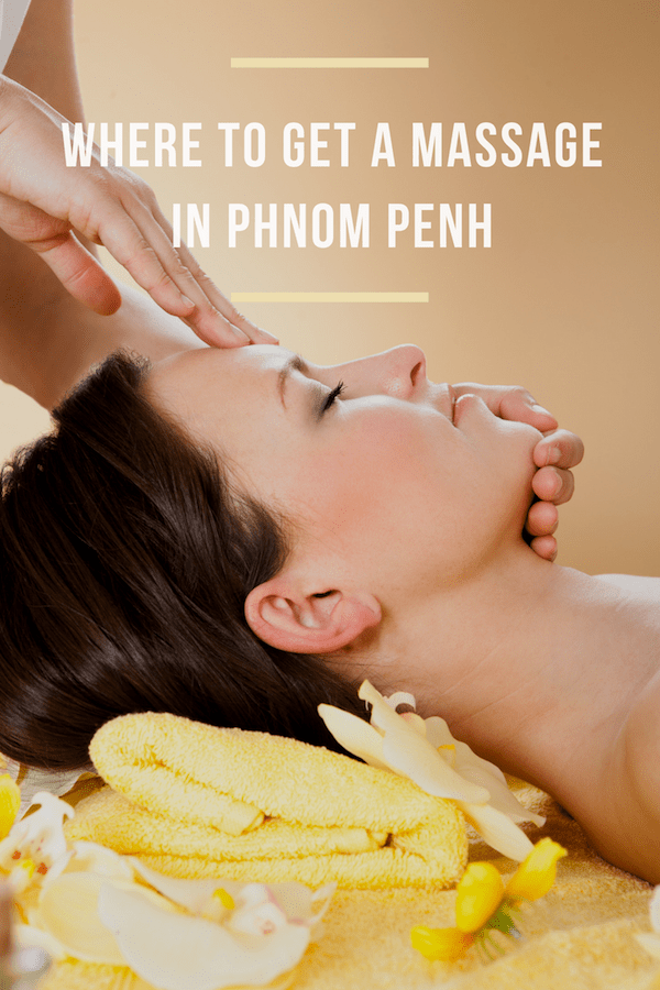 Pin now, Read later - Where to Get a Massage in Phnom Penh
