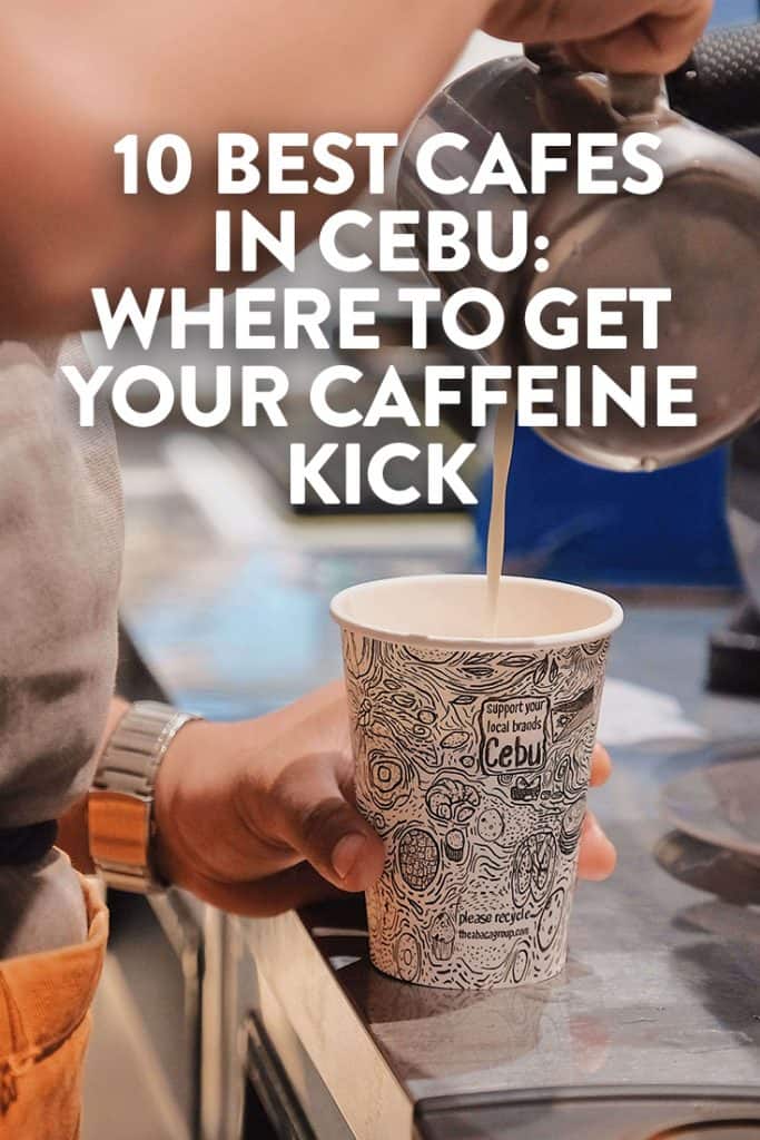 Pin Now, Read Later: - 10 Best Cafes in Cebu: Where to Get Your Caffeine Kick